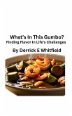 What's In This Gumbo? Finding Flavor In Lifes Challenges (eBook, ePUB)