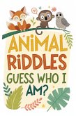 Animal Riddles: Guess Who I Am? (eBook, ePUB)