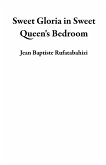 Sweet Gloria in Sweet Queen's Bedroom (eBook, ePUB) Sweet Gloria in Sweet Queen's Bedroom (eBook, ePUB)