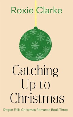 Cover Catching Up to Christmas (Draper Falls Christmas Romance, #3) (eBook, ePUB)