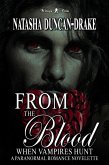 From the Blood: When Vampires Hunt (A Paranormal Romance Novelette) (eBook, ePUB) From the Blood: When Vampires Hunt (A Paranormal Romance Novelette) (eBook, ePUB)