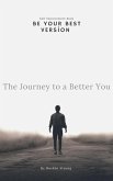 Be Your Best Version - Self Improvement (eBook, ePUB) Be Your Best Version - Self Improvement (eBook, ePUB)