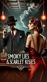 Smoky Lies & Scarlet Kisses (The Golden Lies Collection, #1) (eBook, ePUB)