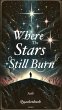 Where the Stars Still Burn (eBook, ePUB) - Bild 1