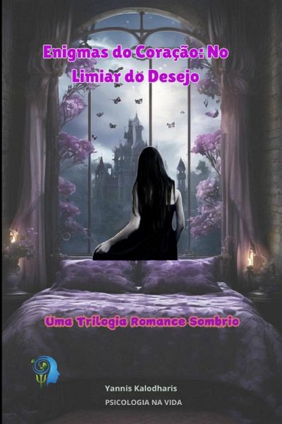 Enigmas do Coração: No Limiar do Desejo (Romance Sombrio, #1) (eBook, ePUB) Enigmas do Coração: No Limiar do Desejo (Romance Sombrio, #1) (eBook, ePUB)