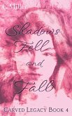 Shadows Fell and Fall (Carved Legacy, #4) (eBook, ePUB)