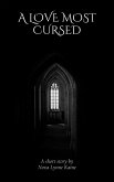 A Love Most Cursed (eBook, ePUB) A Love Most Cursed (eBook, ePUB)