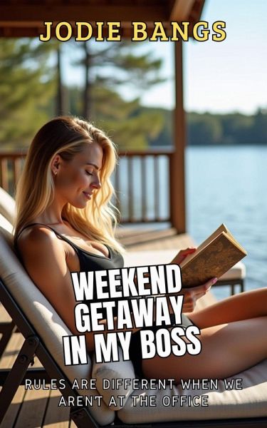 Weekend Getaway In My Boss (Office Shenanigans Sex Stories Erotica) (eBook, ePUB) Weekend Getaway In My Boss (Office Shenanigans Sex Stories Erotica) (eBook, ePUB)