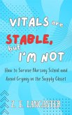 Vitals are Stable, but I'm Not: How to Survive Nursing School and Avoid Crying in the Supply Closet (eBook, ePUB) Vitals are Stable, but I'm Not: How to Survive Nursing School and Avoid Crying in the Supply Closet (eBook, ePUB)