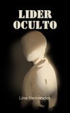 Lider Oculto (Caring for your Future, #1) (eBook, ePUB) Lider Oculto (Caring for your Future, #1) (eBook, ePUB)