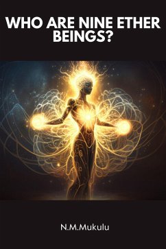 Who Are Nine Ether Beings? (eBook, ePUB) - N. M. Mukulu