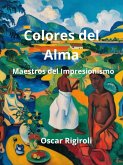 Colores del Alma: Maestros del Impresionismo (Chiaroscuro, #3) (eBook, ePUB) Colores del Alma: Maestros del Impresionismo (Chiaroscuro, #3) (eBook, ePUB)