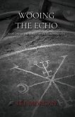 Wooing the Echo (Christopher Penrose Novels, #1) (eBook, ePUB) Wooing the Echo (Christopher Penrose Novels, #1) (eBook, ePUB)