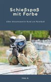 Schießspaß mit Farbe (eBook, ePUB)