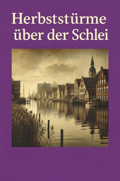 Herbststürme über der Schlei (eBook, ePUB) Herbststürme über der Schlei (eBook, ePUB)