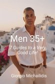 Men 35+: 7 Guides to a Very Good Life! (eBook, ePUB)