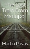 The Last Train From Mariupol (eBook, ePUB)