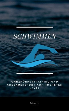 Cover Schwimmen - Ganzkörpertraining und Ausdauersport auf höchstem Level (eBook, ePUB)