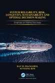 System Reliability, Risk, Longevity, Sustainability and Optimal Decision Making (eBook, ePUB)