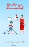 Dein Plan zum Thema Haushalt - so funktioniert es ganz leicht (eBook, ePUB)
