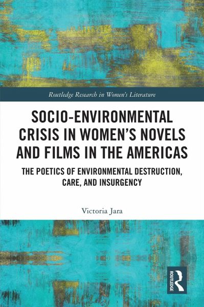 Socio-Environmental Crisis in Women's Novels and Films in The Americas (eBook, ePUB)