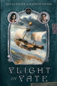 Flight of Fate (The Clockwork Chronicles, #2) (eBook, ePUB) - Goyer, Tricia; Goyer, Nathan