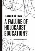 Hatred of Jews-A Failure of Holocaust Education? Hatred of Jews-A Failure of Holocaust Education?
