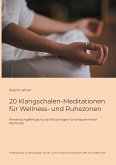 20 Klangschalen-Meditationen für Wellness- und Ruhezonen 20 Klangschalen-Meditationen für Wellness- und Ruhezonen
