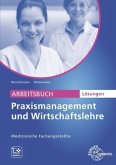 Lösungen zu 62877 Arbeitsbuch zu Praxismanagement und Wirtschaftslehre, MFA Lösungen zu 62877 Arbeitsbuch zu Praxismanagement und Wirtschaftslehre, MFA
