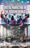 Digital Marketing in the Modern World (eBook, ePUB) Digital Marketing in the Modern World (eBook, ePUB)