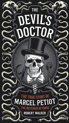 The Devil's Doctor: The True Story of Marcel Petiot, the Butcher of Paris (eBook, ePUB) - Walker, Robert