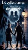 Le collectionneur de secret (eBook, ePUB) Le collectionneur de secret (eBook, ePUB)
