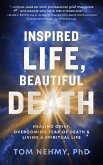 Inspired Life, Beautiful Death (eBook, ePUB) Inspired Life, Beautiful Death (eBook, ePUB)