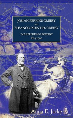Cover Josiah Perkins Creesy and Eleanor Prentiss Creesy, 'Marblehead Legends' 1814-1900 (eBook, ePUB)
