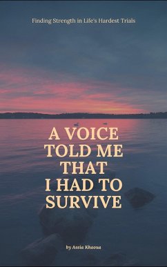 A Voice Told Me That I Had to Survive (eBook, ePUB) - Khaoua, Assia