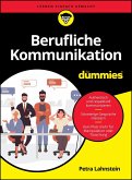 Berufliche Kommunikation für Dummies (eBook, ePUB) Berufliche Kommunikation für Dummies (eBook, ePUB)