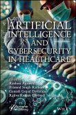 Artificial Intelligence and Cybersecurity in Healthcare (eBook, PDF)