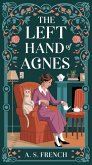 The Left Hand of Agnes: A Short Story (eBook, ePUB) The Left Hand of Agnes: A Short Story (eBook, ePUB)