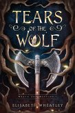 Tears of the Wolf (Wrath and Weeping, #1) (eBook, ePUB) Tears of the Wolf (Wrath and Weeping, #1) (eBook, ePUB)