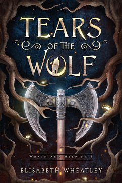 Cover Tears of the Wolf (Wrath and Weeping, #1) (eBook, ePUB)
