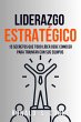 Liderazgo Estratégico: 15 Secretos Que... - Bild 1