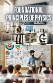 Foundational Principles of Physics (eBook, ePUB) Foundational Principles of Physics (eBook, ePUB)