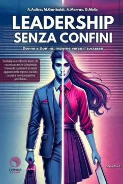 Leadership senza confini (eBook, ePUB) - Melis, Giada; Gariboldi, Michaela; Aulico, Anna; Marras, Anna