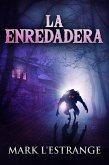 La Enredadera (eBook, ePUB) La Enredadera (eBook, ePUB)