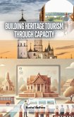 Building Heritage Tourism through Capacity (eBook, ePUB)