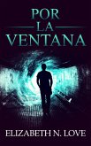 Por La Ventana (eBook, ePUB)