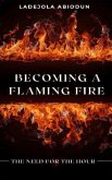 Becoming a Flaming Fire (eBook, ePUB)