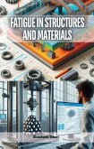 Fatigue in Structures and Materials (eBook, ePUB)
