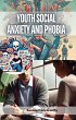 Youth Social Anxiety and Phobia (eBook,... - Bild 1
