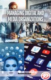 Managing Digital and Media Organizations (eBook, ePUB) Managing Digital and Media Organizations (eBook, ePUB)